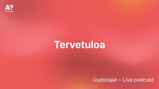 Uudistajat – Live podcast