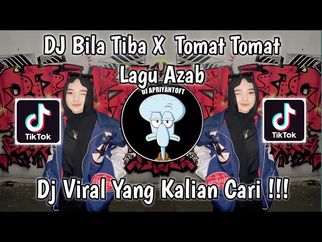 DJ BILA TIBA X TOMAT TOMAT | DJ AZAB REMIX DJ NANSUYA VIRAL TIK TOK TERBARU 2023 YANG KALIAN CARI ! class=