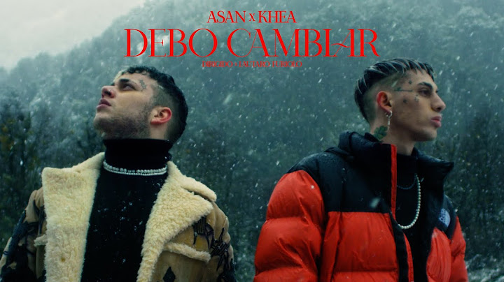 ASAN - Debo Cambiar ft. KHEA (Official Video)