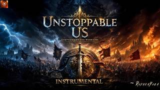 Unstoppable Us (Symphony of the Warriors) | Epic Cinematic Orchestral Music| Instrumental RudhraYoga