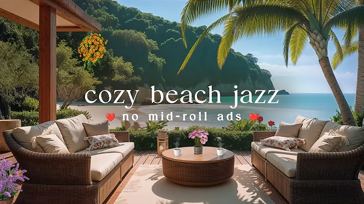 (No Mid Roll Ads) Ocean Breeze 🏝️ Calming Jazz Music and Seaside Ambience for Stress Relief