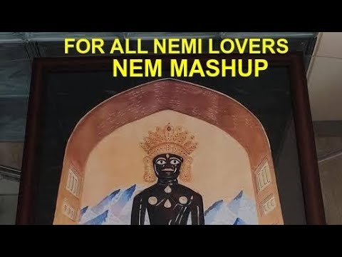 NEMINATH MASHUP FOR ALL NEM LOVERS  neminath  neminathmashup