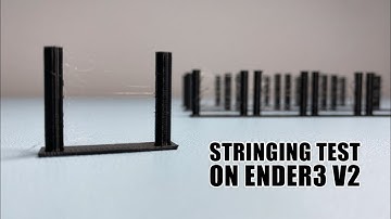 3D Printer Stringing Test: Ender 3 V2 Troubleshooting