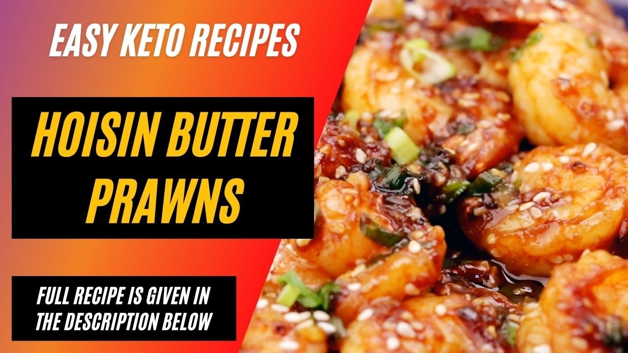 How To Make Hoisin Butter Prawn – Easy Keto Recipes