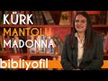 O Madonna Bu Madonna Değil! "Kürk Mantolu Madonna| Bibliyofil B21 | Arş. Gör.Dr. Burcu Yılmaz Çebin