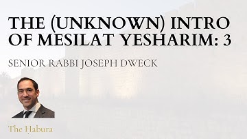 The (Unknown) Intro of Mesilat Yesharim: Dialogue Version (Part 3) - Rabbi Joseph Dweck