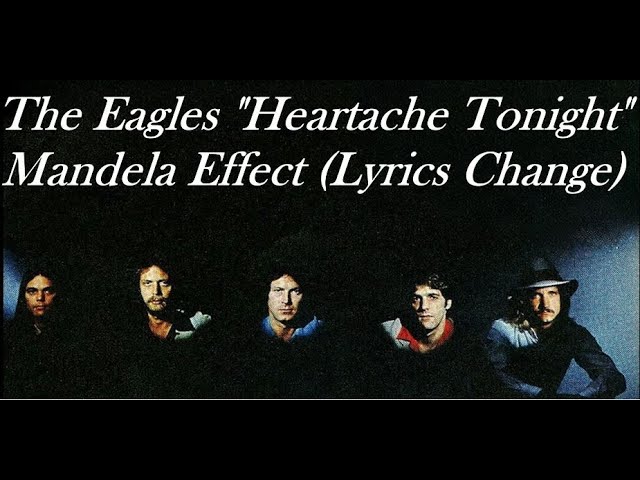 The Eagles "Heartache Tonight" Mandela Effect (Lyrics Change)