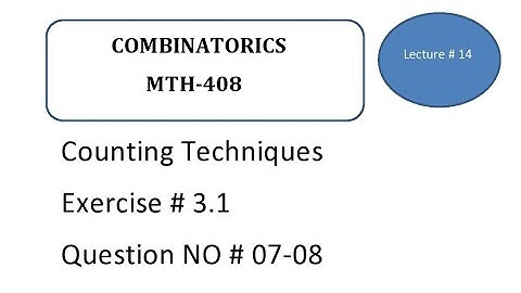 Counting Techniques || Exercise  3.1|| Chapter # 3 || Combinatorics in  Urdu MTH-408 || Lecture 14