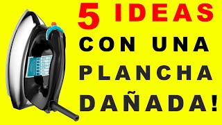 5 INVENTOS CON UNA PLANCHA DAÑADA!