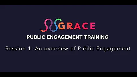 Public Engagement training 1 - An overview of Public Engagement