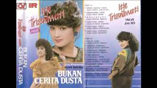 BUKAN CERITA DUSTA - Itje Trisnawati