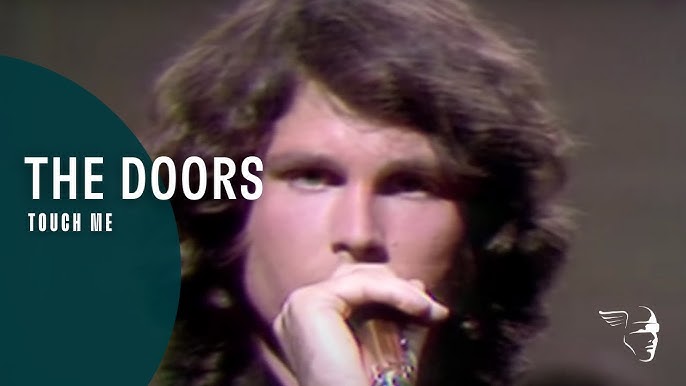 The Doors Touch Me R Evolution Youtube