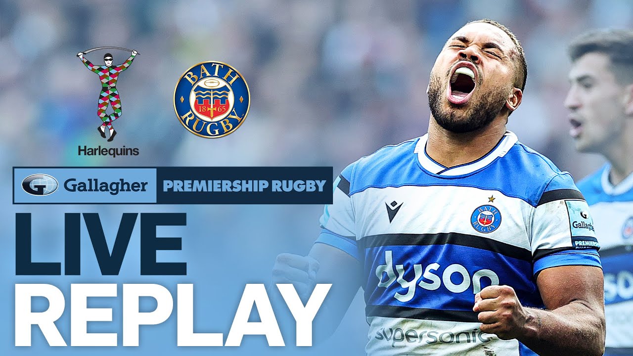 🔴 LIVE REPLAY Harlequins v Bath Round 23 Game of the Week Gallagher Premiership Rugby