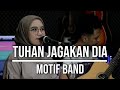 Download Lagu TUHAN JAGAKAN DIA - MOTIF BAND (LIVE COVER INDAH YASTAMI)