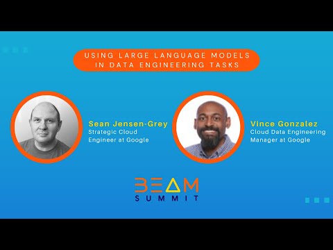 Beam Summit 2023 | Using Large Language Models in Data Engineering Tasks - Sean Jensen-Grey