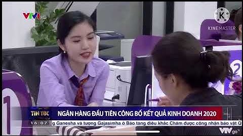 [VTV1 - Tin tức 16h ngày 03/01/2020] Ngân hàng đầu tiên công bố kết quả kinh doanh 2020