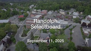 Randolph Selectboard - September 11, 2025 [RS]