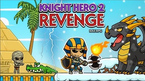Knight Hero 2 Revenge Idle RPG || play with me ..
