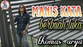 Manis Kata Berbuah Luka - Thomas Arya