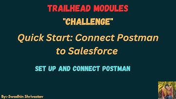 Quick Start: Connect Postman to Salesforce (Set Up and Connect Postman)