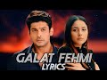 SidNaaz Galat Fehmi Lyrics #GalatFehmi #SidNaaz #SidharthShukla #ShehnaazGill