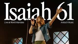 Isaiah 61 Live At World Mandate - Antioch Music