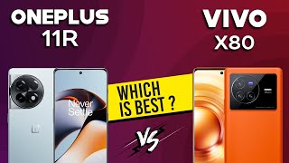 OnePlus 11R VS Vivo X80 - Full Comparison ⚡Which one is Best