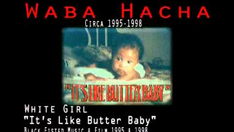 WabaCityTV Present's WabaHacha in White Girl live circa 1998.mpg ft. Mal Malloy