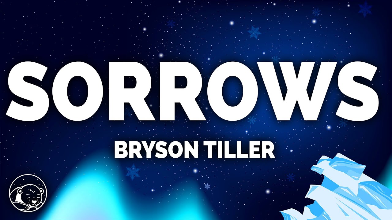Bryson Tiller - Sorrows (Lyrics) Bryson Tiller - Sorrows (Lyrics)
