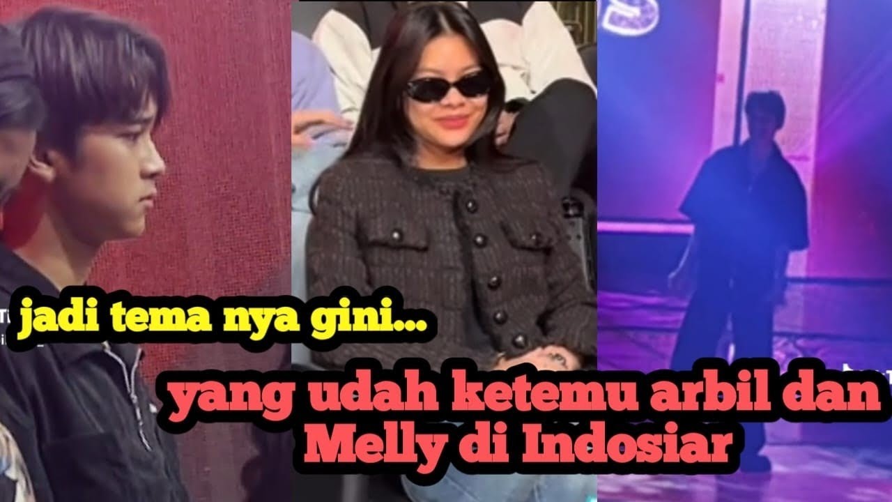 PERTEMUAN MELLY DAN ARBIL AKHIRNYA ‼️ Jadi Tema nya ini...