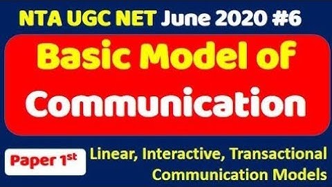 Nta Ugc Net Communication Models , Linear,Interactive, Transactional ll Paper 1 June 2020
