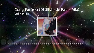 John Miles - Song For You (Dj Silvio de Paula Mix)