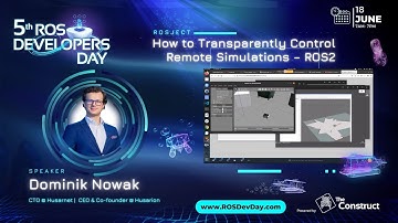 How to Transparently Control Remote Simulations - ROS2 ｜Dominik Nowak ｜ROS Developers Day 2022