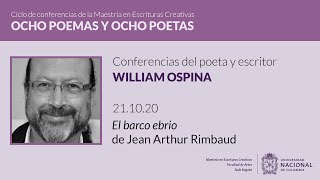'8 Poems and 8 Poets' by William Ospina - Session 1: The Drunken Boat by Arthur Rimbaud