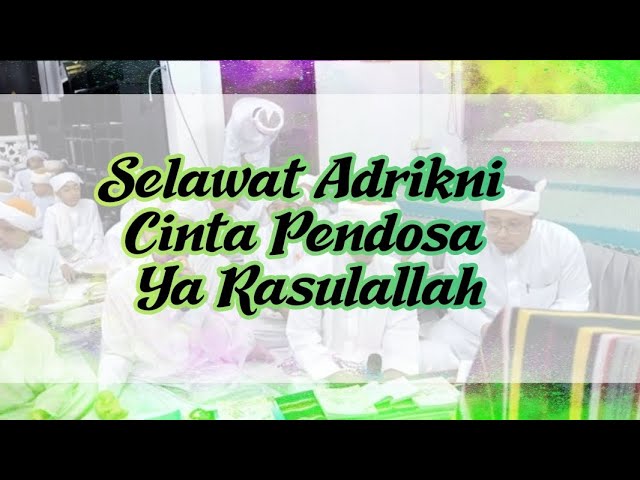 Selawat Adrikni,Cinta Pendosa & Ya Rasulallah - Pondok DarSa class=