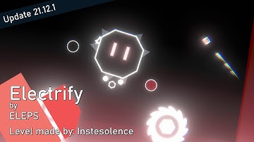 Electrify | @ELEPSDUBSTEP (Project Arrhythmia level made by @Instesolence + Update 21.12.1)