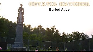 Octavia Hatcher Buried  Alive Fact or Fiction?
