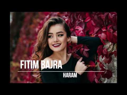 FITIM BAJRA - HARAM