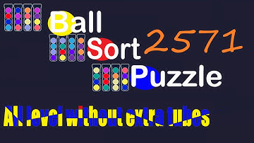 Ball Sort Puzzle Level 2571 🎯 All level without extra tube 😂 Game Walkthrough 😘