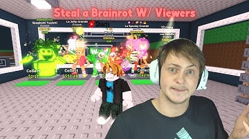 Steal a Brainrot W/ Viewers