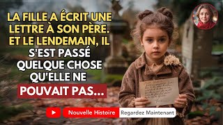 LA FILLE A ÉCRIT UNE LETTRE À SON PÈRE. ET LE LENDEMAIN, IL S'EST PASSÉ QUELQUE CHOSE QU'ELLE NE...