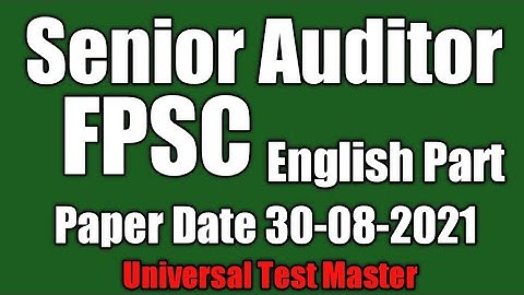 Senior Auditor today paper by FPSC 30-08-2021||English part||Senior Auditor Paper 30-08-2021|by UTM