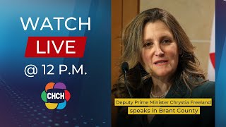 Deputy Prime Minister Chrystia Freeland speaks in Brant County
