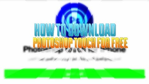 How to download Photoshop Touch for free!!!!!! No Jailbreak iPhone, iPad, iPod Touch