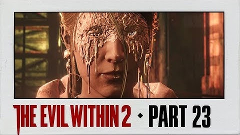 The Evil Within 2 Walkthrough Part 23 · Chapter 14: Burning the Altar | PS4 Pro Gameplay