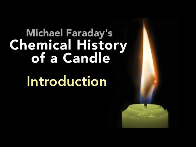 Introduction: The Chemical History of a Candle by Michael Faraday (1/6)