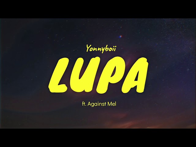 Lupa - Yonnyboii ft. Against Mel (lirik) class=