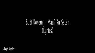 Budi Doremi - Maaf Ku Salah (Lyrics)