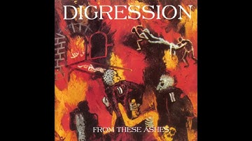 Digression - From These Ashes