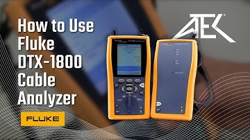 How to Use a Fluke DTX-1800 Cable Analyzer